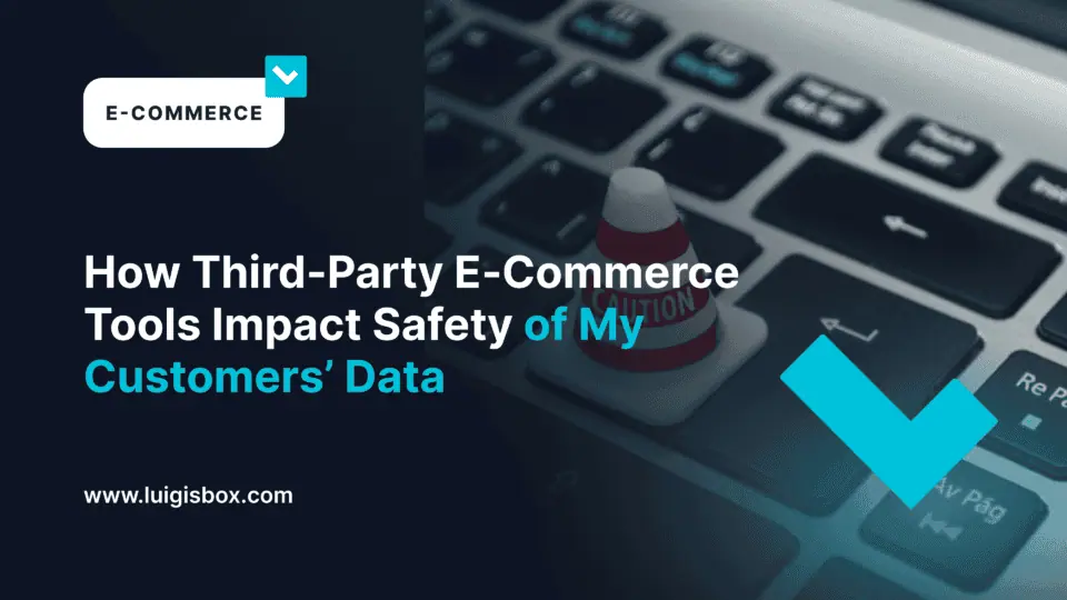 Cómo las Herramientas de Comercio Electrónico de Terceros Afectan la Seguridad de los Datos de Mis Clientes