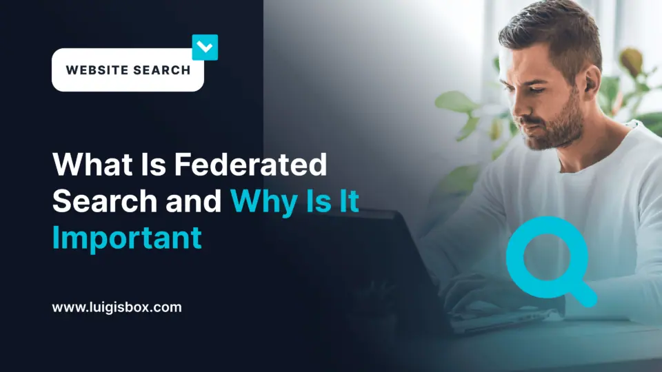 Qué es la Búsqueda Federada y Por Qué es Importante