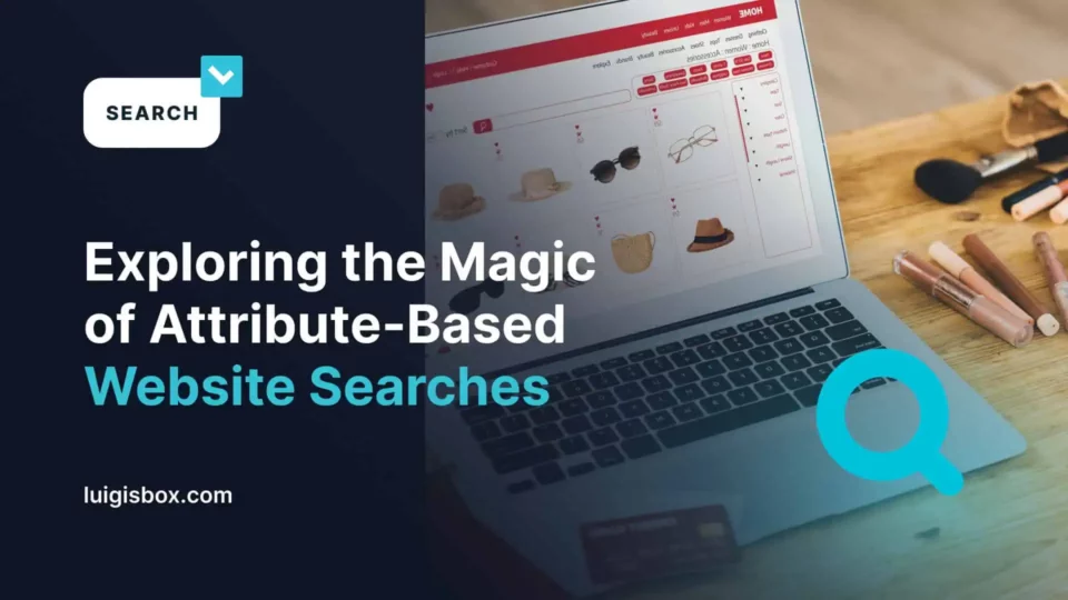 Explorando la Magia de las Búsquedas Basadas en Atributos en Sitios Web