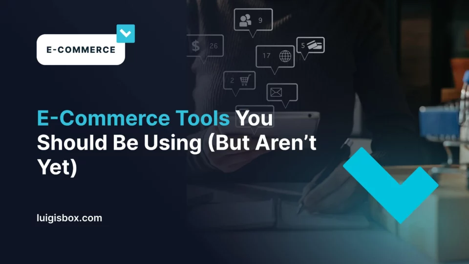 Herramientas E-Commerce Que Deberías Utilizar (Pero Aún No Lo Haces)